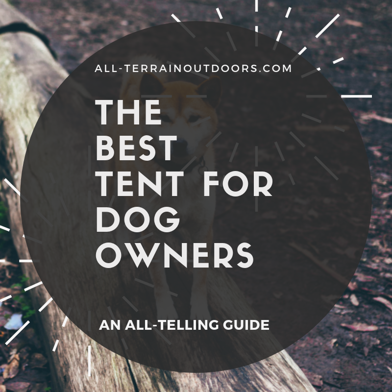 best tent for dog owners